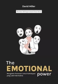 Image of The emotional power : mengelola perasaan untuk kehidupan yang lebih bermakna