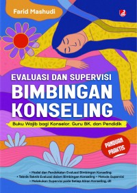 Image of Evaluasi dan supervisibimbingan konseling : buku wajib bagi konselor, guru BK, dan pendidik