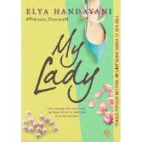 Image of My lady : cinta memang tidak selalu indah, tapi bukan berarti itu tidak layak untuk di perjuangkan