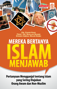 Image of Mereka bertanya islam menjawab : pertanyaan mengganjal tentang islam yang sering diajukan orang awam dan non muslim