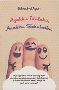 Image of Ayahku Idolaku, Anakku Sahabatku