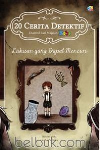 Image of 20 cerita detektif diambil dari majalah bobo : lukisan yang dapat mencuri