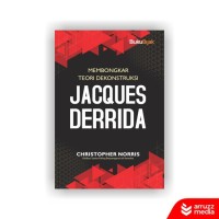 Image of Membongkar teori dekonstruksi Jacques Derrida