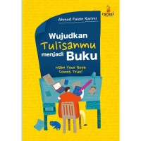 Image of Mewujudkan tulisanmu menjadi buku = make your book comes true!