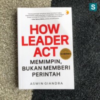 Image of How to leader act : memimpin, bukan memberi perintah