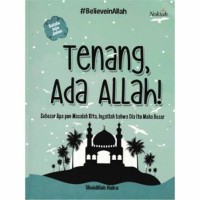 Image of Tenang, ada Allah : sebesar apapun masalah kita, ingatlah bahwa dia itu maha besar