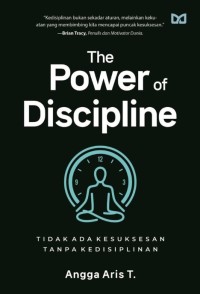 Image of The power of discipline : tidak ada kesuksesan tanpa kedisiplinan