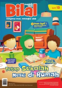 Image of Majalah Bilal menyemai iman, merangkai adab : tetap sekolah meski di rumah