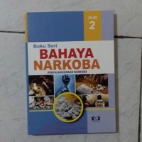 Image of Buku seri bahaya narkoba : penyalahgunaan  JIL 2
