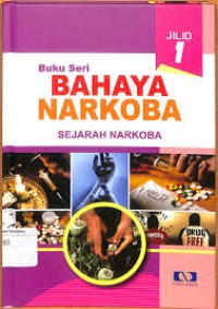 Image of Buku seri bahaya narkoba : sejarah narkoba JIL 1