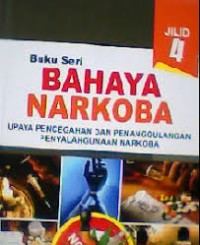 Image of Buku seri bahaya narkoba : upaya penyalahgunaan dan penanggulangi narkoba  JIL 4