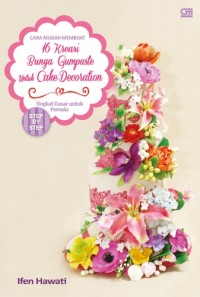 Image of Cara mudah membuat 16 kreasi bunga gumpaste untuk cake decoration