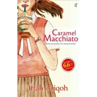 Image of Caramel macchiato : ketika penyesalan cinta datang terlambat (e-book)