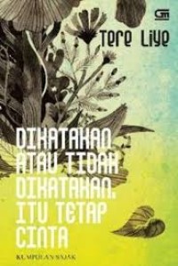 Image of Dikatakan atau tidak dikatakan, itu tetap cinta : kumpulan sajak (e-book)