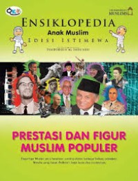 Image of Ensiklopedia Anak Muslim: Prestasi dan Figur Muslim Populer