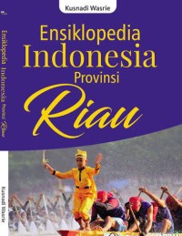 Image of Ensiklopedia Indonesia: Provinsi Riau