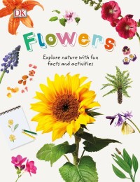 Image of Flowers : eksplore nature with fun facts and activities (e-book)