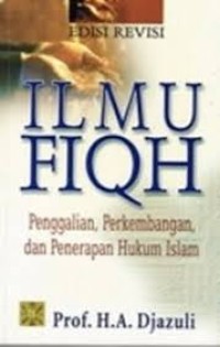 Image of Ilmu fiqih : penggalian, perkembangan, dan penerapan hukum islam