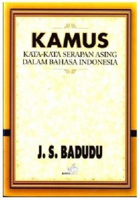 Image of Kamus kata - kata serapan asing dalam bahasa indonesia