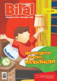 Image of Majalah Bilal menyemai iman, merangkai adab : bersegera dalam kebaikan