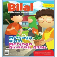 Image of Majalah Bilal menyemai iman, merangkai adab : menjaga alam menjaga amanah allah