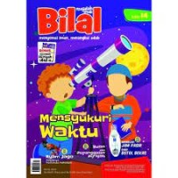 Image of Majalah Bilal menyemai iman, merangkai adab : mensyukuri waktu