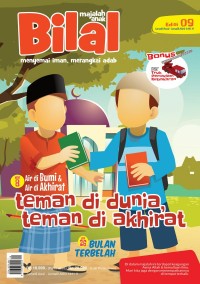 Image of Majalah Bilal menyemai iman, merangkai adab : teman di dunia teman di akhirat