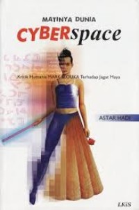 Image of Matinya dunia cyberspace : kritik humanis Mark Slouka terhadap jagat maya