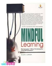 Image of Mindful Learning : membongkar 7 mitos pembelajaran yang menyesatkan !
