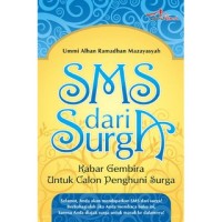 Image of Sms dari surga : kabar gembira untuk calon penghuni surga