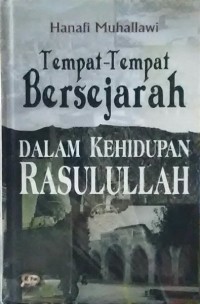 Image of Tempat-tempat bersejarah dalam kehidupan Rasulullah