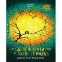 Image of The great wisdom from the great thinkers : kearifan orang-orang besar