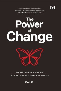 Image of The power of change : mengungkapkan rahasia di balik kekuatan perubahan