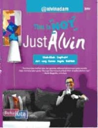 Image of This is not just alvin : kisah-kisah inspiratif dari sang kawan segala makhluk