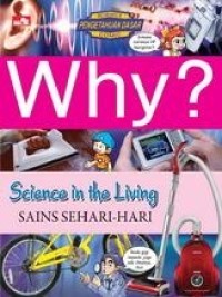Image of Why ? Science in the living = sains sehari-hari