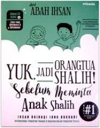Image of Yuk,jadi orangtua shalih! sebelum meminta anak shalih