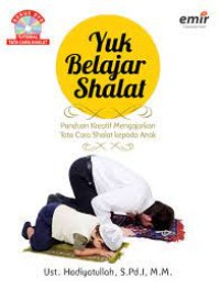 Image of Yuk belajar shalat : panduan kreatif mengajarkan tata cara shalat kepada anak