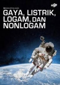 Image of Ensiklopedia sains : Gaya, Listrik, Logam, dan Nonlogam
