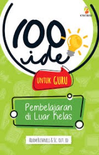 Image of 100 Ide Untuk Guru : Pembelajaran di luar kelas