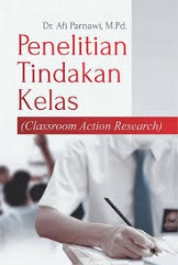 Image of Penelitian Tindakan Kelas : Classroom action research