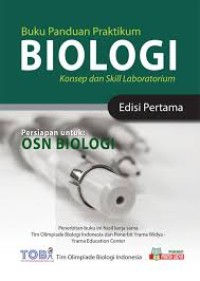 Image of Buku Panduan Paktikum : Biologi Konsep dan Skill Laboratorium = Persiapan Untuk OSN BIOLOGI