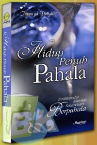 Image of Hidup penuh pahala : ensiklopedia aktivitas sehari-hari berpahala